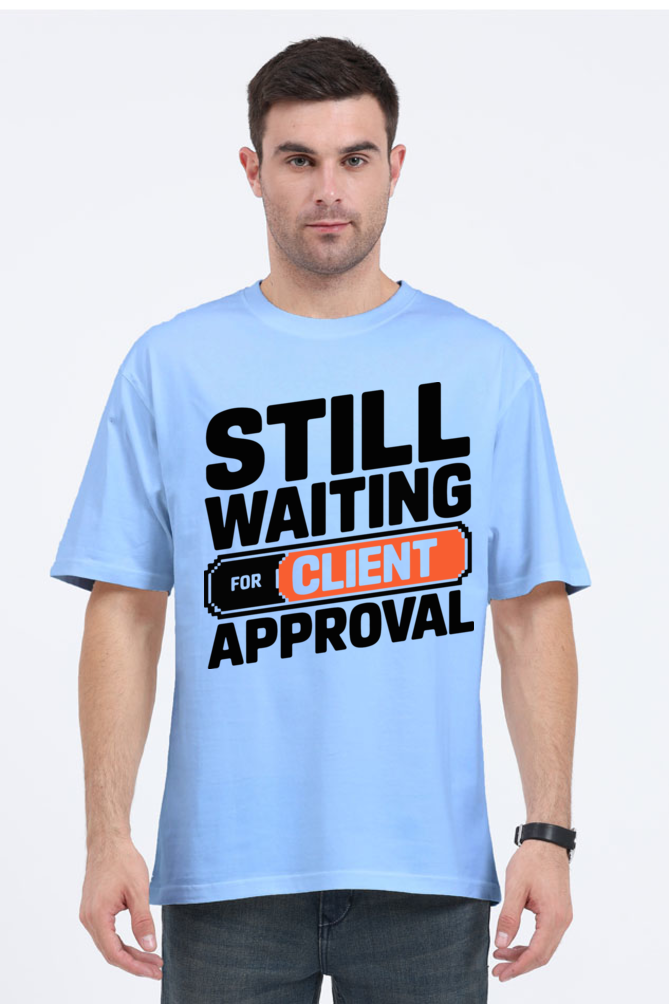 Waiting For The Client Approval Unisex Tee - Frolic Saga