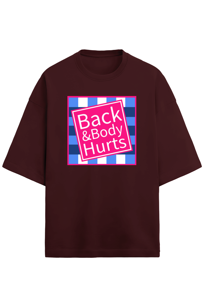 maroon unisex oversized French Terry T-shirt in 280 GSM cotton featuring a humorous pink and blue square graphic with the text “Back & Body Hurts”