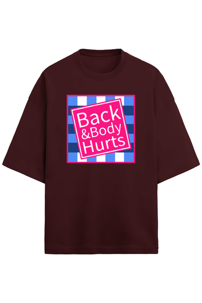 maroon unisex oversized French Terry T-shirt in 280 GSM cotton featuring a humorous pink and blue square graphic with the text “Back & Body Hurts”
