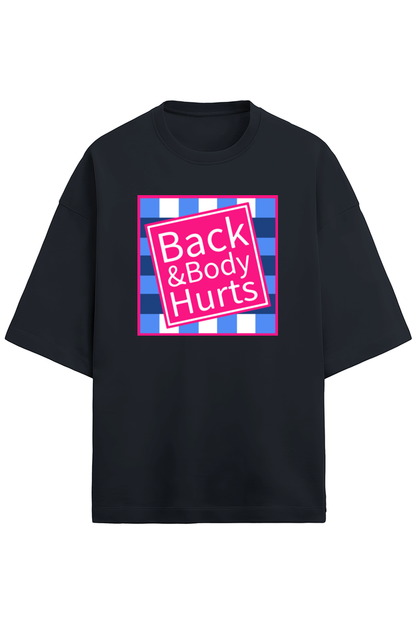 royal blue unisex oversized French Terry T-shirt in 280 GSM cotton featuring a humorous pink and blue square graphic with the text “Back & Body Hurts”
