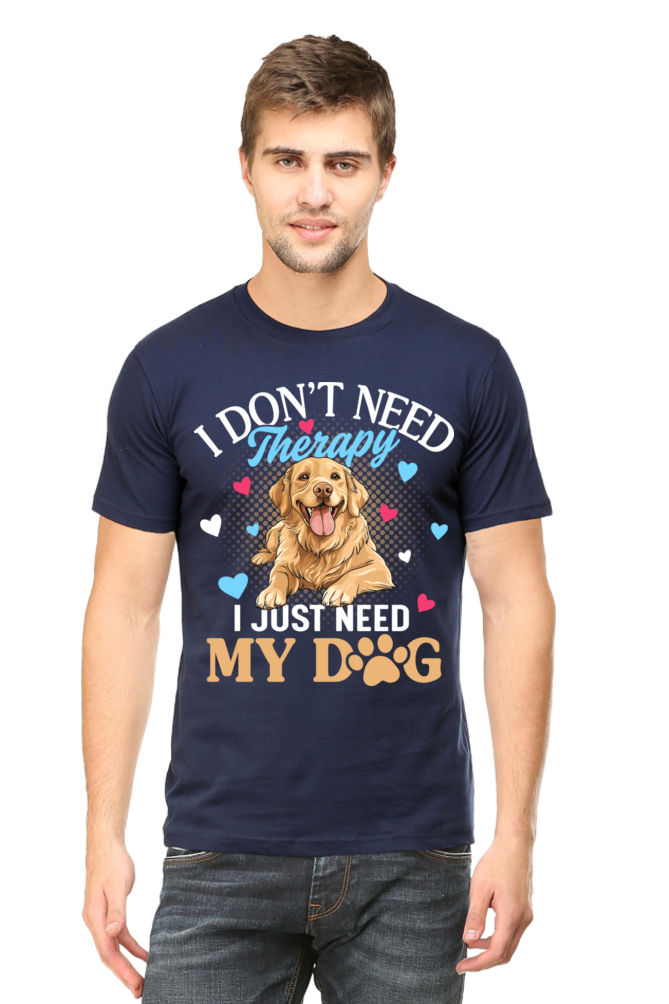 I don't Need Therapy I Just Need My Dog