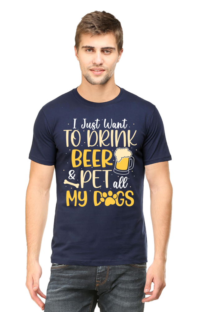 I Want To Drink Beer & Pet All My Dogs