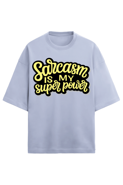 Sarcasm Is My Superpower
