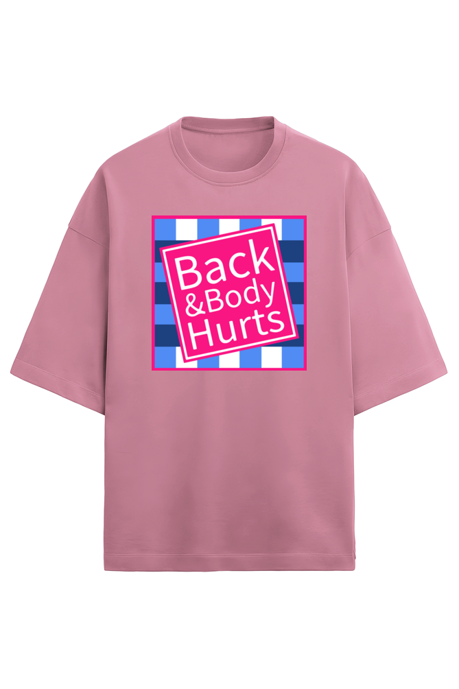baby pink/flamingo unisex oversized French Terry T-shirt in 280 GSM cotton featuring a humorous pink and blue square graphic with the text “Back & Body Hurts”