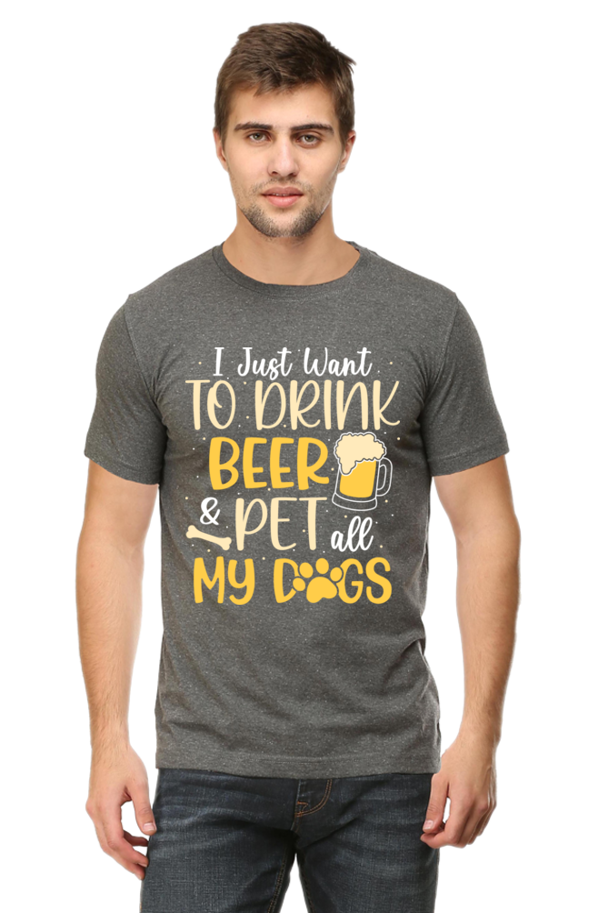 I Want To Drink Beer & Pet All My Dogs