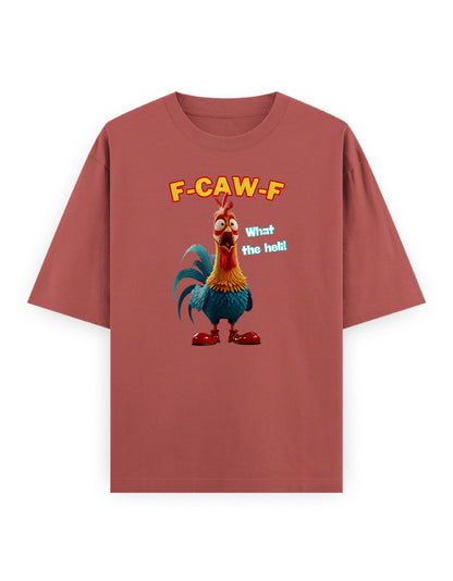 F-CAW-F “What The Hel!” Rooster T-Shirt — Funny Rooster Graphic Tee | Unisex Oversized 240 GSM Cotton | Novelty Meme T-Shirt & Gag Gift