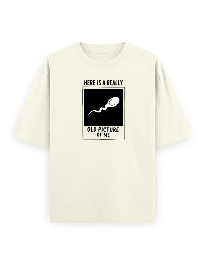 Color_OffWhite. Funny oversized t-shirt with Here Is a Really Old Picture of Me graphic by Frolic Saga