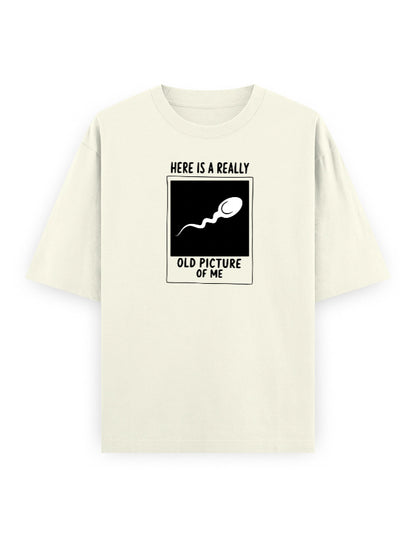 Color_OffWhite. Funny oversized t-shirt with Here Is a Really Old Picture of Me graphic by Frolic Saga