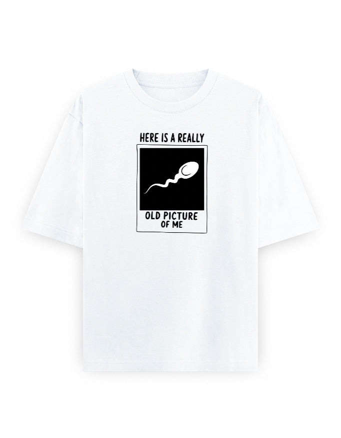 Funny oversized t-shirt with Here Is a Really Old Picture of Me graphic by Frolic Saga