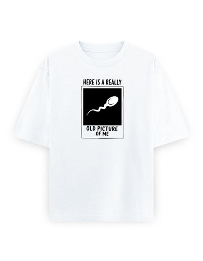 Funny oversized t-shirt with Here Is a Really Old Picture of Me graphic by Frolic Saga