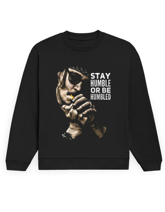 Color_Black Stay Humble or Be Humbled Graphic Sweatshirt | Unisex 100% Cotton 300 GSM Fleece | Motivational Streetwear Winter Wear