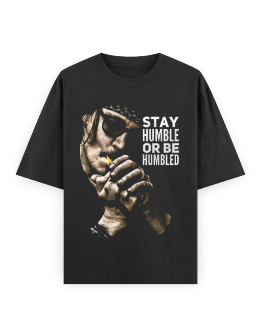 Stay Humble or Be Humbled Oversized Tee | Motivational Streetwear Graphic T-Shirt | Unisex Heavyweight 240 GSM 100% Cotton