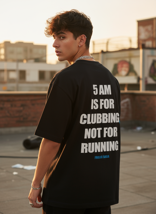5 AM Clubbing Oversized Tee – 240 GSM