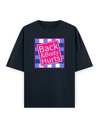 Frolic Saga black oversized 100% cotton t-shirt with a pink and blue checkered graphic that says "Back & Body Hurts" in white text.