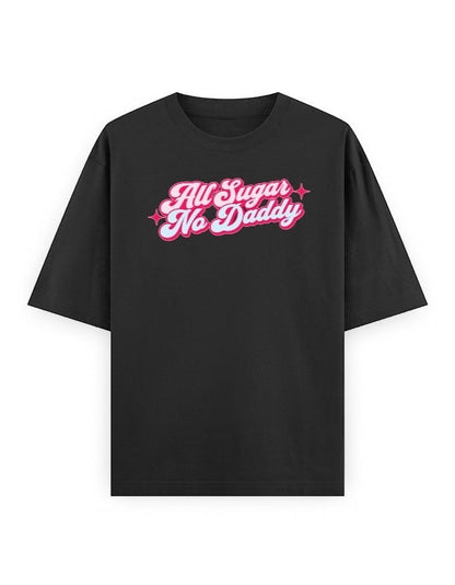Frolic Saga black oversized t-shirt with a Y2K graphic that reads "All Sugar No Daddy" in pink and white.