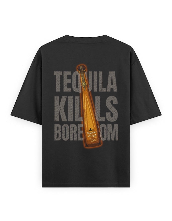 Frolic Saga black oversized 100% cotton t-shirt with "Tequila Kills Boredom" graphic and Don Julio 1942 bottle illustration on back.