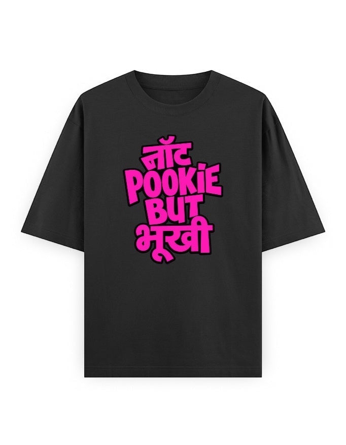 Frolic Saga black 100% cotton oversized t-shirt with pink Hindi text graphic saying "Not Pookie But Bhookhi"