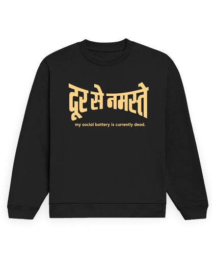Dur Se Namaste black sweatshirt, front Hindi typography print with 'my social battery is currently dead' - Frolic Saga
