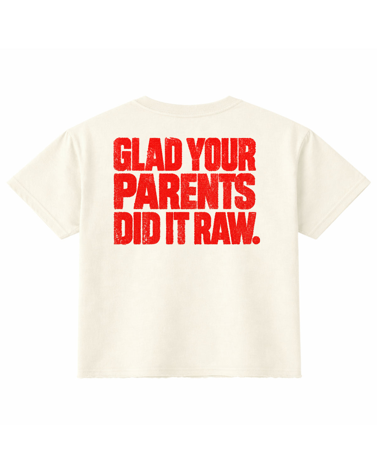 Glad Your Parents Did It Raw off white boxy fit tee, back distressed red typography print - Frolic Saga