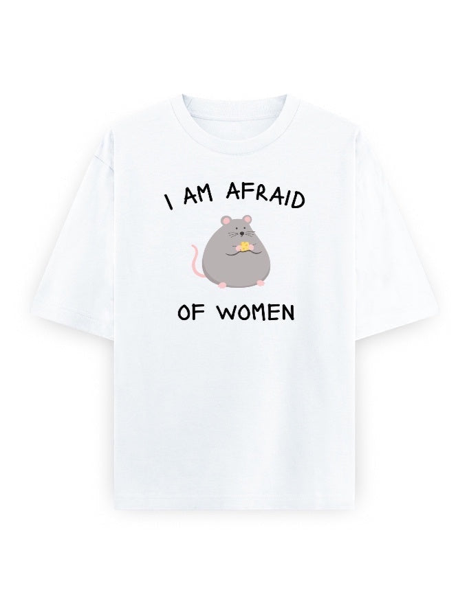Frolic Saga white oversized 100% cotton t-shirt with a graphic of a grey rat eating cheese and the text "I AM AFRAID OF WOMEN".