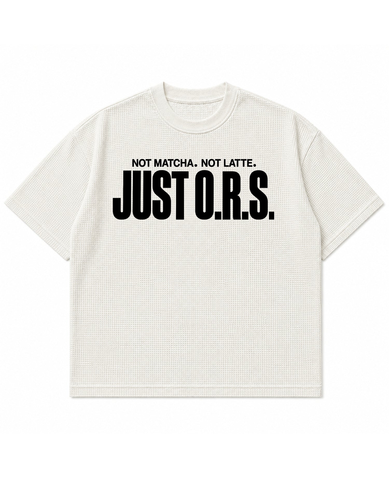 Just O.R.S. off-white waffle knit boxy fit tee front, Not Matcha Not Latte Just O.R.S. graphic - Frolic Saga