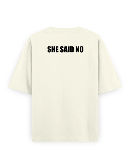 Let Me Ask My Wife off white oversized tee, back print reading She Said No - Frolic Saga