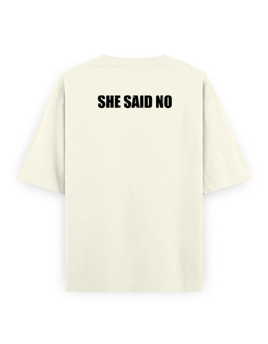 Let Me Ask My Wife off white oversized tee, back print reading She Said No - Frolic Saga