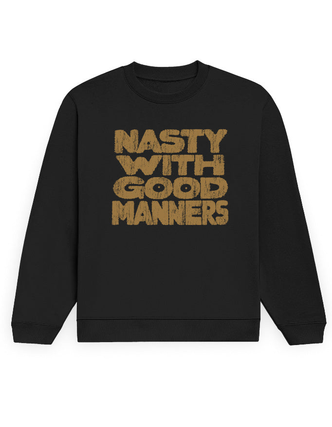 Nasty With Good Manners black sweatshirt, front distressed ochre typography print - Frolic Saga