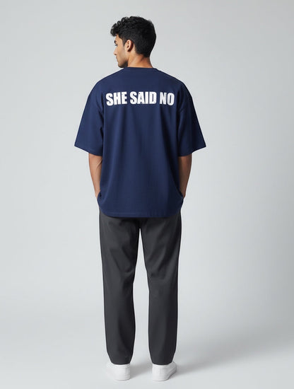 Frolic Saga navy blue 100% cotton oversized t-shirt with white 'SHE SAID NO' print on back.