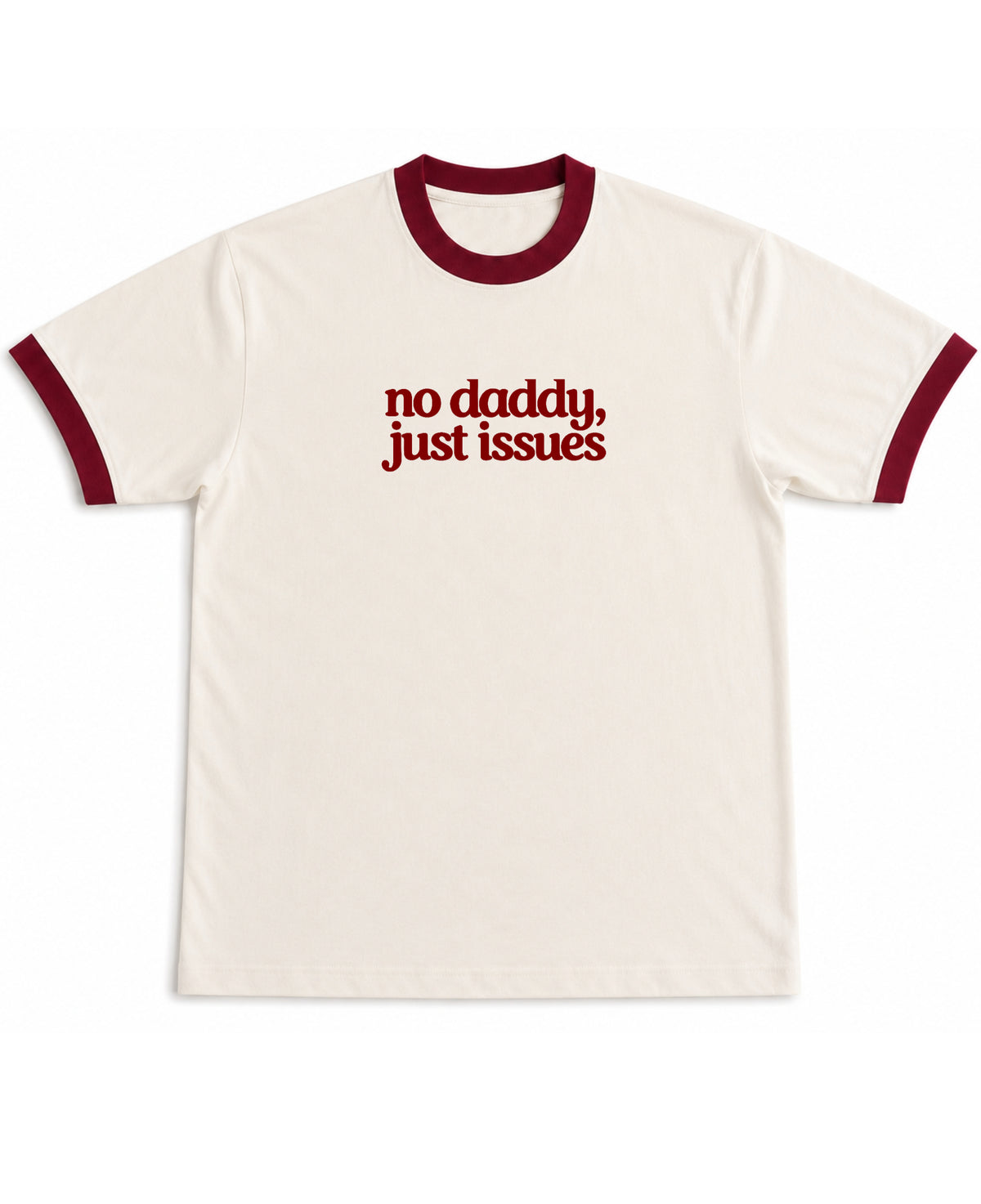 No Daddy, Just Issues off white and maroon ringer tee, front retro script print - Frolic Saga