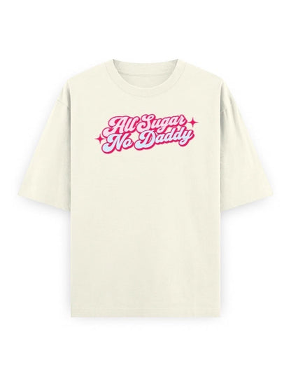 Frolic Saga off-white 100% cotton oversized t-shirt with a Y2K graphic print saying "All Sugar No Daddy" in pink and blue.