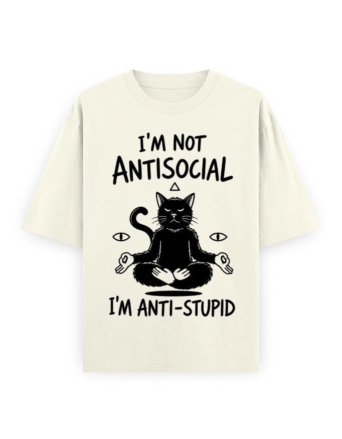Frolic Saga cream 100% cotton oversized t-shirt with a black graphic of a meditating cat and text "I'm not antisocial, I'm anti-stupid."