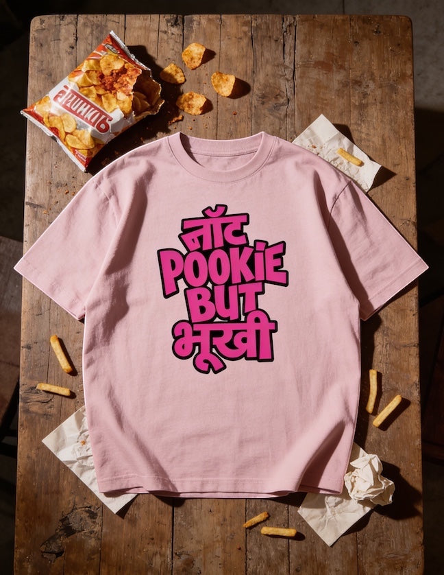 Frolic Saga unisex oversized pink 100% cotton t-shirt with Hindi text graphic "Not Pookie But Bhookhi"