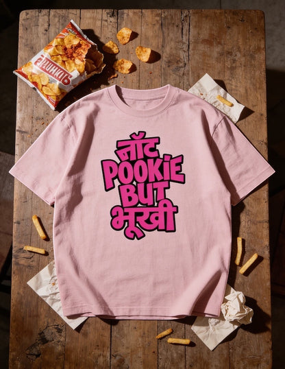 Frolic Saga unisex oversized pink 100% cotton t-shirt with Hindi text graphic "Not Pookie But Bhookhi"