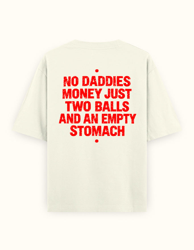 Self Funded No Daddy's Money off white oversized tee, back statement print in red - Frolic Saga