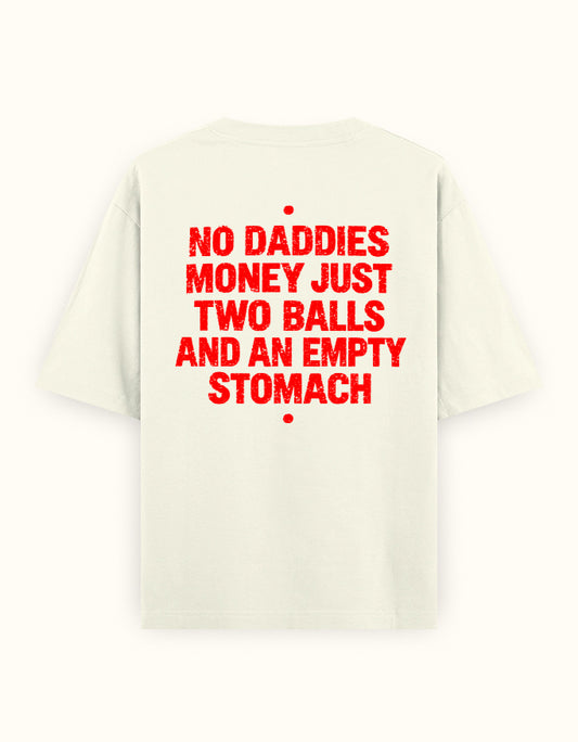 Self Funded No Daddy's Money off white oversized tee, back statement print in red - Frolic Saga