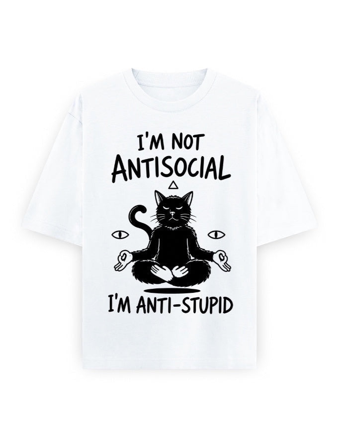 Frolic Saga white 100% cotton unisex oversized t-shirt with a black graphic of a meditating cat and text "I'M NOT ANTISOCIAL I'M ANTI-STUPID".